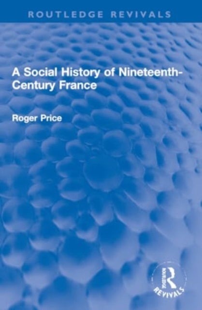 A Social History of Nineteenth-century France