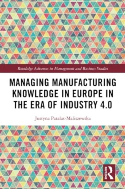 Managing Manufacturing Knowledge in Europe in the Era of Industry 4.0