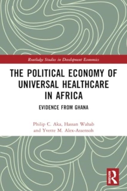 The Political Economy of Universal Healthcare in Africa - Evidence from Ghana