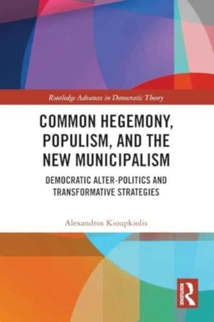 Common Hegemony, Populism, and the New Municipalism