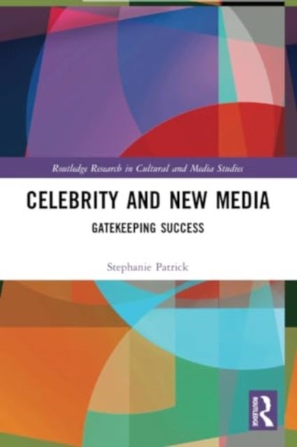 Celebrity and New Media - Gatekeeping Success
