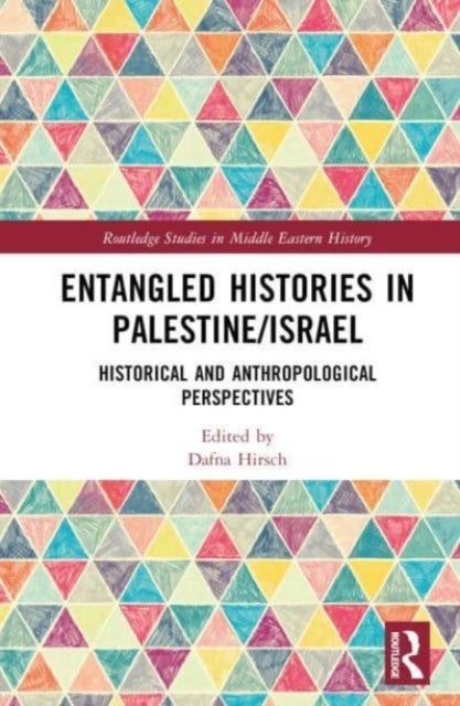 Entangled Histories in Palestine/Israel - Historical and Anthropological Perspectives