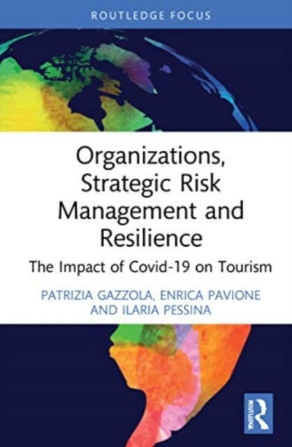 Organizations, Strategic Risk Management and Resilience - The Impact of COVID-19 on Tourism