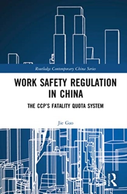 Work Safety Regulation in China - The CCP’s Fatality Quota System
