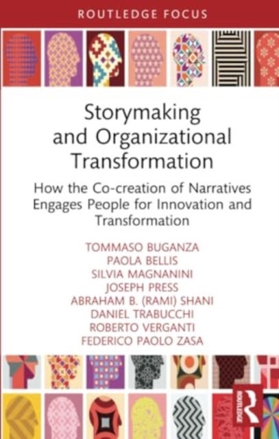 Storymaking and Organizational Transformation - How the Co-creation of Narratives Engages People for Innovation and Transformation