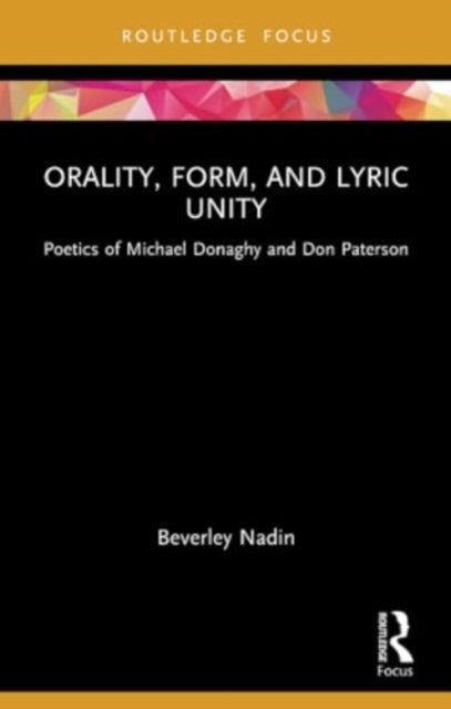 Orality, Form, and Lyric Unity - Poetics of Michael Donaghy and Don Paterson