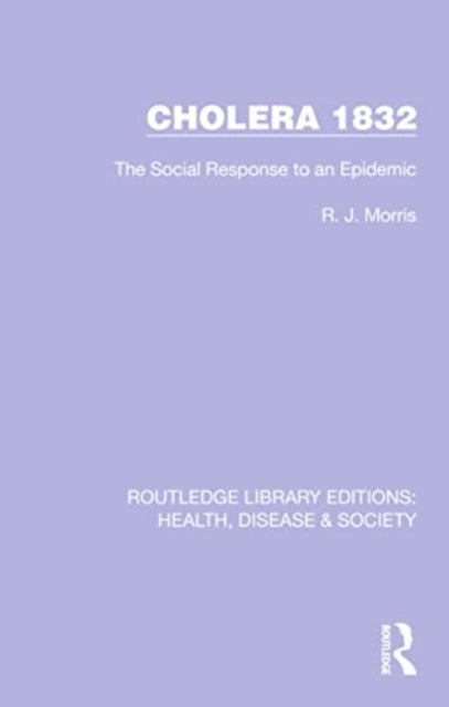 Cholera 1832 - The Social Response to an Epidemic