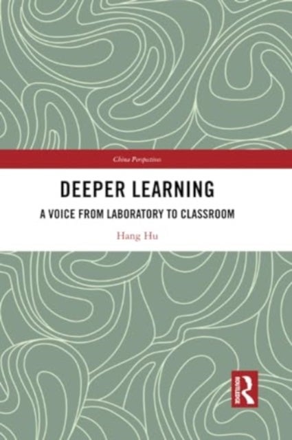 Deeper Learning - A Voice from Laboratory to Classroom