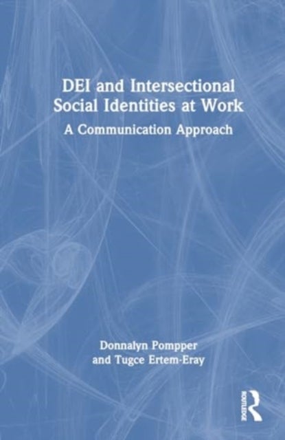 DEI and Intersectional Social Identities at Work - A Communication Approach