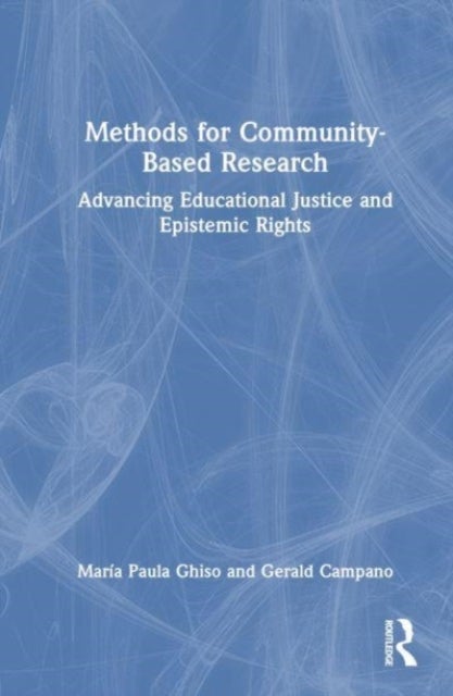 Methods for Community-Based Research - Advancing Educational Justice and Epistemic Rights