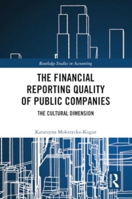The Financial Reporting Quality of Public Companies - The Cultural Dimension