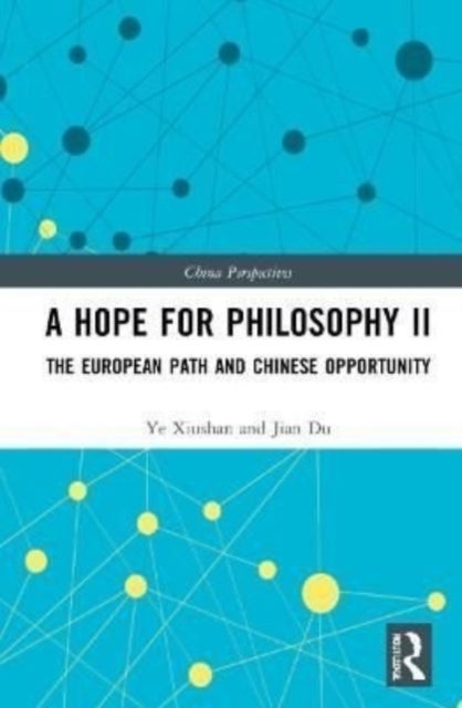 A Hope for Philosophy II - The European Path and Chinese Opportunity