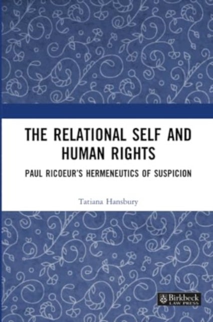 The Relational Self and Human Rights - Paul Ricoeur’s Hermeneutics of Suspicion