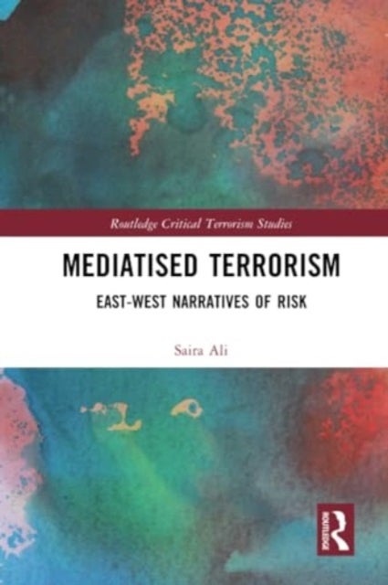 Mediatised Terrorism - East-West Narratives of Risk
