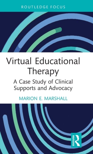 Virtual Educational Therapy - A Case Study of Clinical Supports and Advocacy