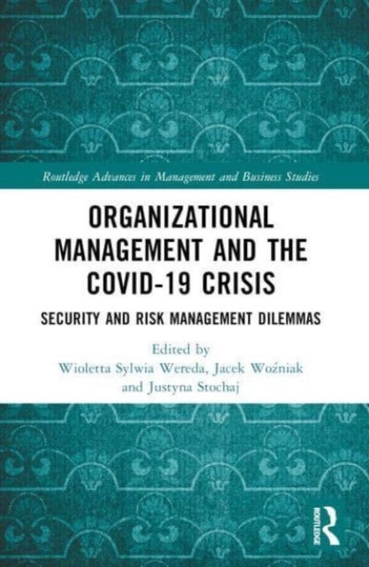 Organizational Management and the COVID-19 Crisis - Security and Risk Management Dilemmas