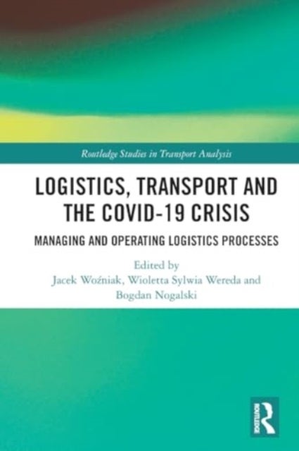 Logistics, Transport and the COVID-19 Crisis - Managing and Operating Logistics Processes