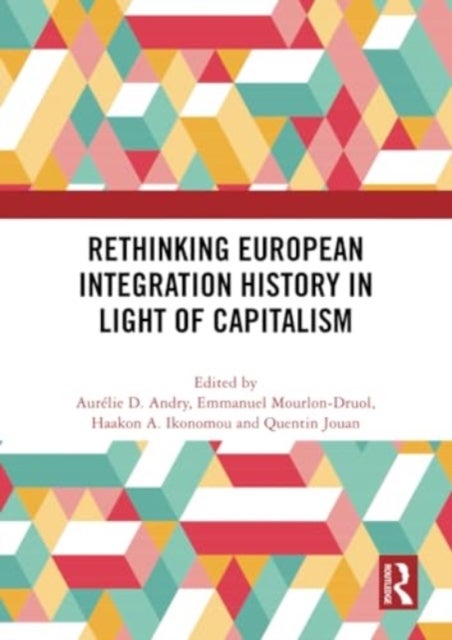 Rethinking European Integration History in Light of Capitalism