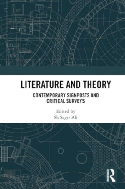 Literature and Theory - Contemporary Signposts and Critical Surveys