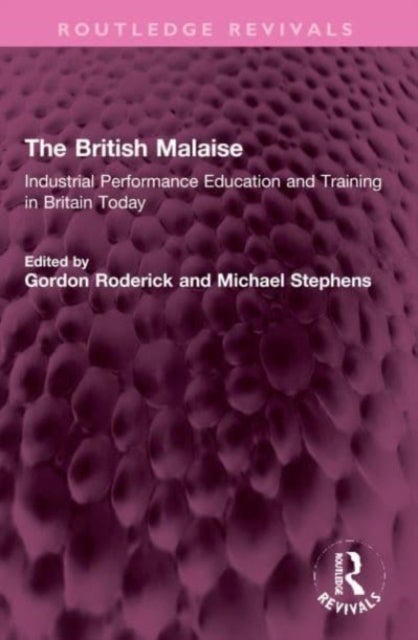 The British Malaise - Industrial Performance Education and Training in Britain Today