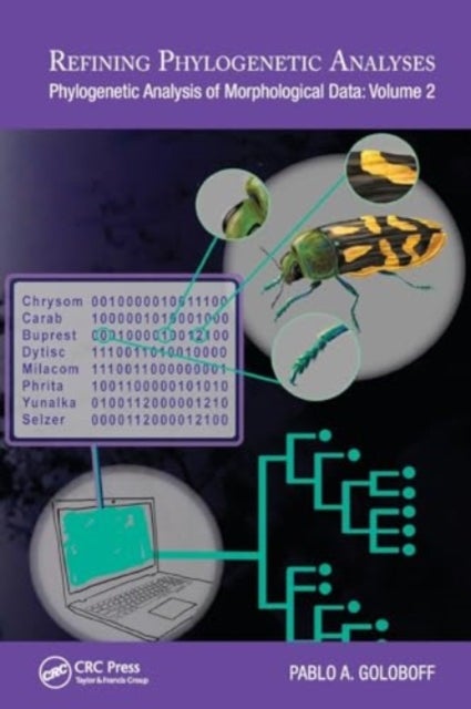 Refining Phylogenetic Analyses - Phylogenetic Analysis of Morphological Data: Volume 2