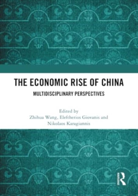 The Economic Rise of China - Multidisciplinary Perspectives