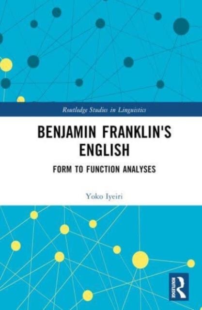 Benjamin Franklin''s English - Form to Function Analyses