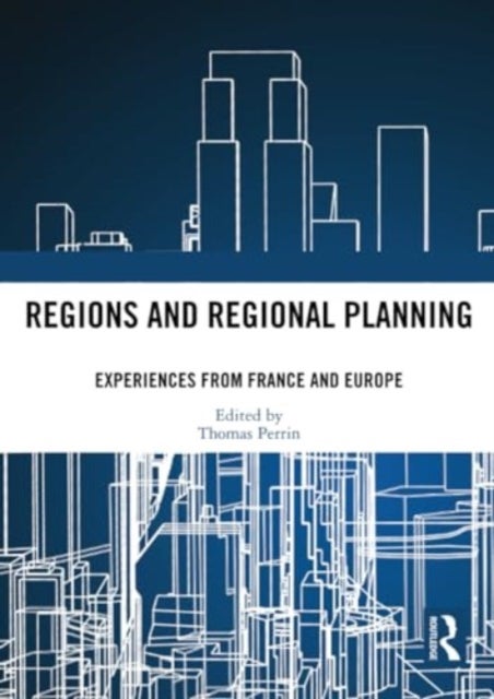 Regions and Regional Planning - Experiences from France and Europe
