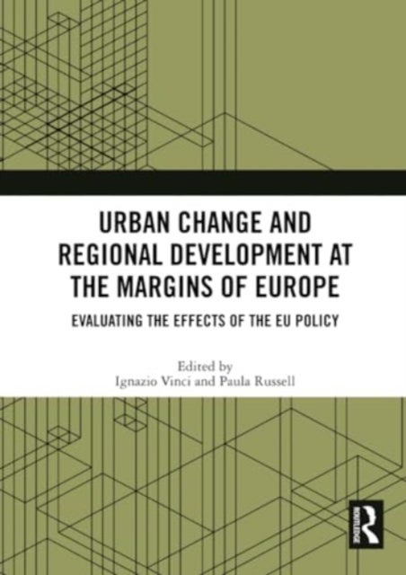 Urban Change and Regional Development at the Margins of Europe - Evaluating the Effects of the EU Policy