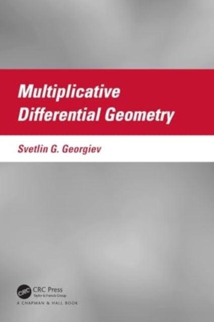 Multiplicative Differential Geometry