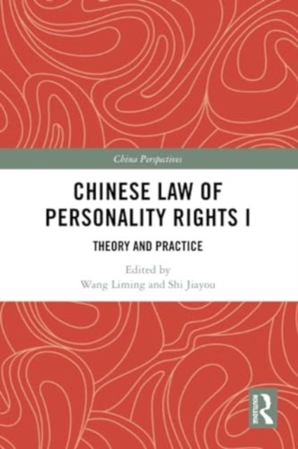 Chinese Law of Personality Rights I - Theory and Practice