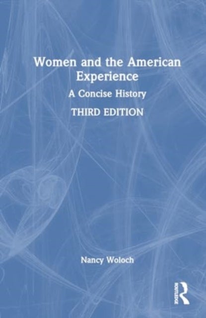 Women and the American Experience - A Concise History