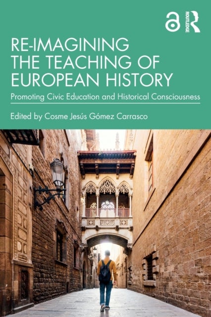 Re-imagining the Teaching of European History - Promoting Civic Education and Historical Consciousness