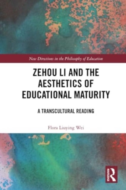 Zehou Li and the Aesthetics of Educational Maturity - A Transcultural Reading