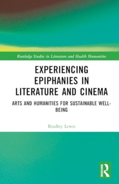 Experiencing Epiphanies in Literature and Cinema - Arts and Humanities for Sustainable Well-being