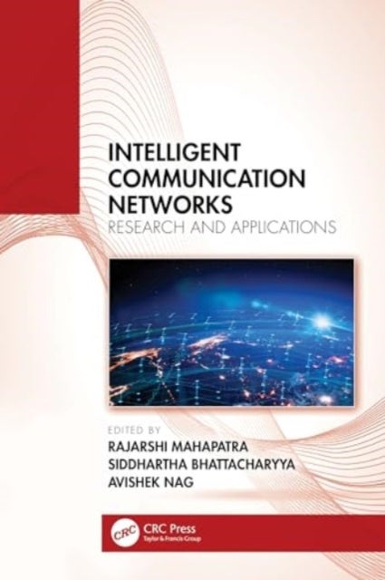 Intelligent Communication Networks - Research and Applications