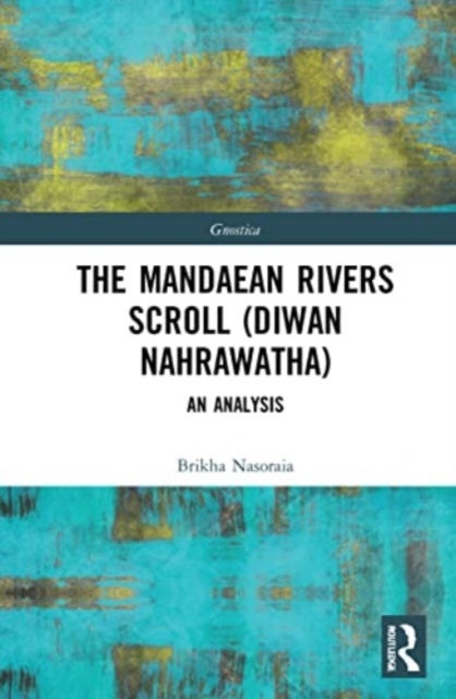 The Mandaean Rivers Scroll (Diwan Nahrawatha) - An Analysis