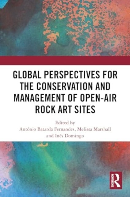 Global Perspectives for the Conservation and Management of Open-air Rock Art Sites