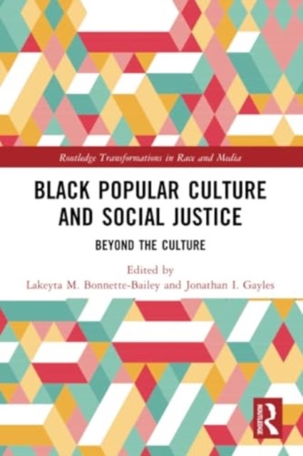 Black Popular Culture and Social Justice - Beyond the Culture