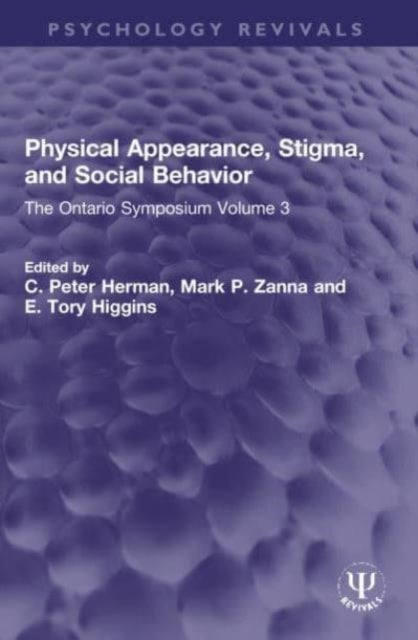 Physical Appearance, Stigma and Social Behavior - The Ontario Symposium Volume 3
