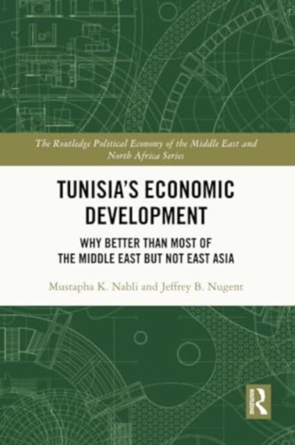 Tunisia's Economic Development - Why Better than Most of the Middle East but Not East Asia