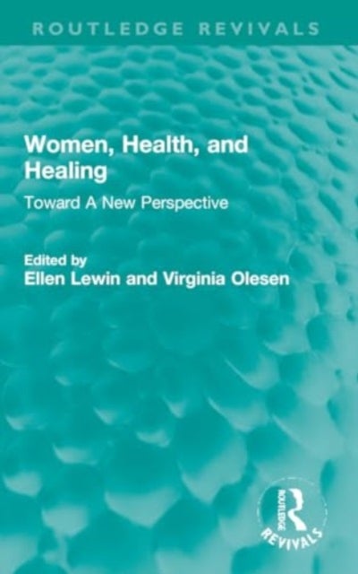 Women, Health, and Healing - Toward A New Perspective