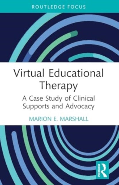 Virtual Educational Therapy - A Case Study of Clinical Supports and Advocacy