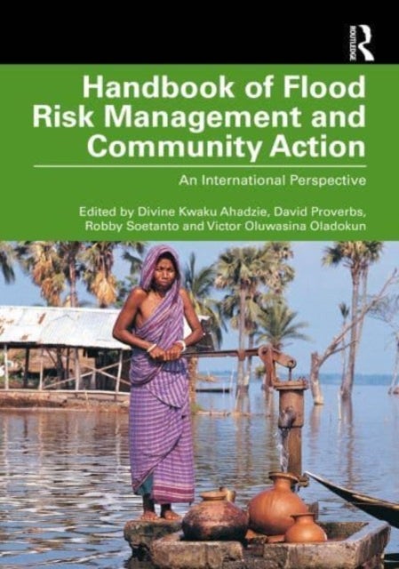 Handbook of Flood Risk Management and Community Action - An International Perspective