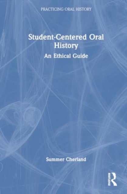 Student-Centered Oral History - An Ethical Guide