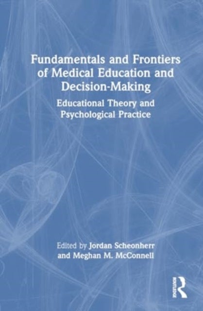 Fundamentals and Frontiers of Medical Education and Decision-Making - Educational Theory and Psychological Practice