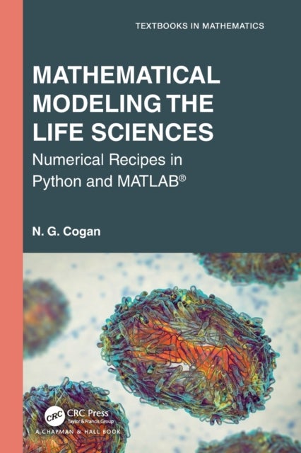 Mathematical Modeling the Life Sciences - Numerical Recipes in Python and MATLAB®
