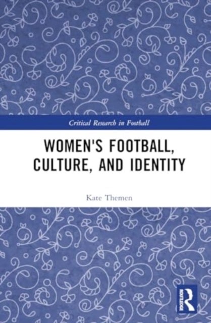 Women''s Football, Culture, and Identity