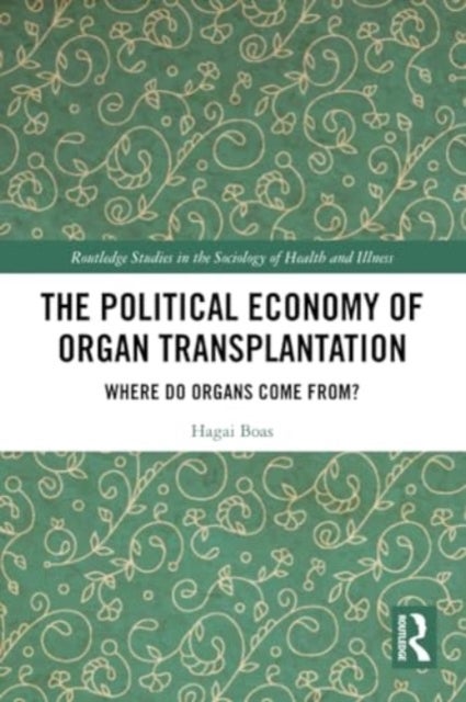 The Political Economy of Organ Transplantation - Where Do Organs Come From?
