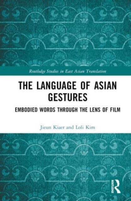 The Language of Asian Gestures - Embodied Words Through the Lens of Film